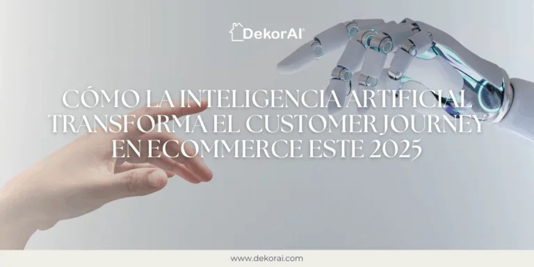 IA y Customer Journey DekorAI