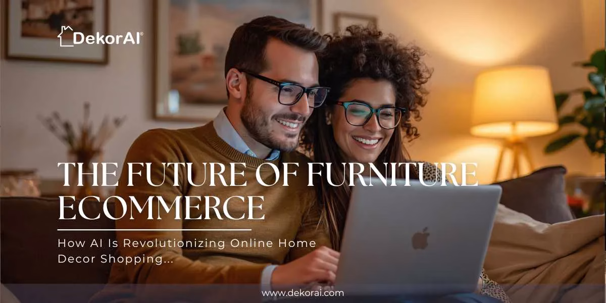 The Future of Furniture Ecommerce - DekorAI