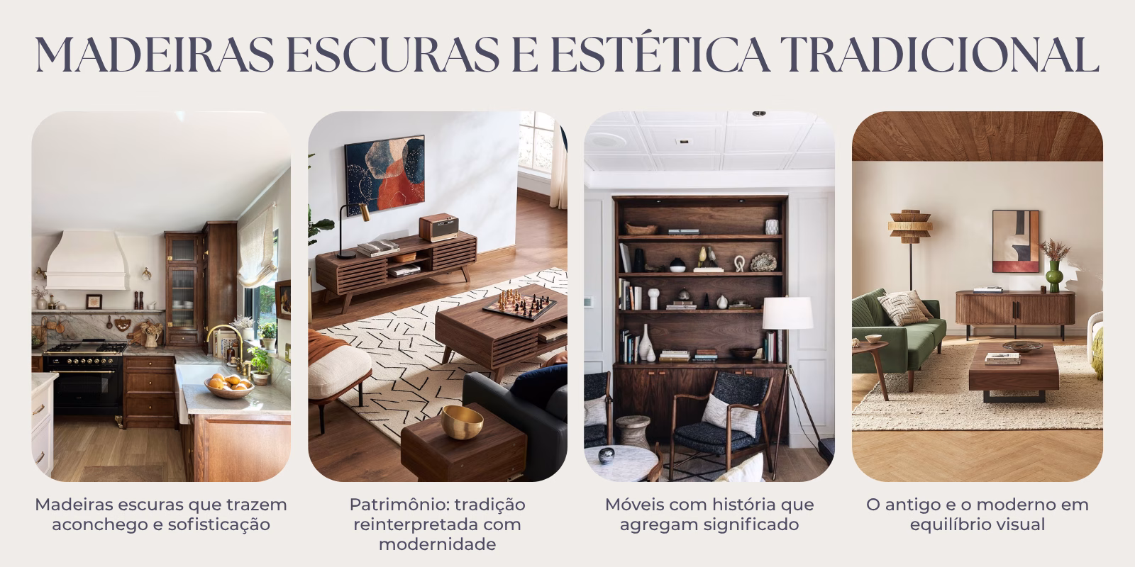 Madeiras escuras e estética tradicional