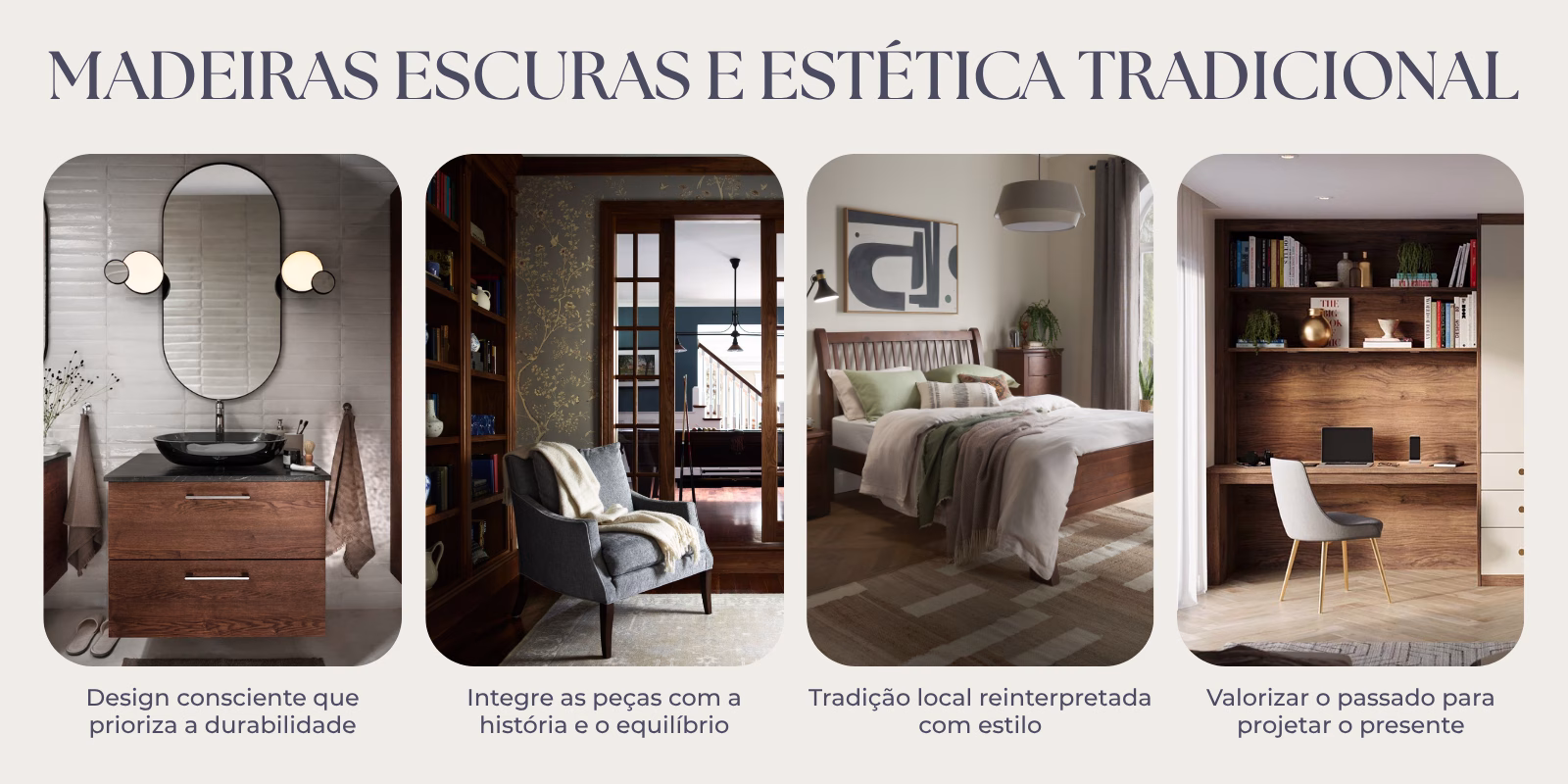 Madeiras escuras e estética tradicional