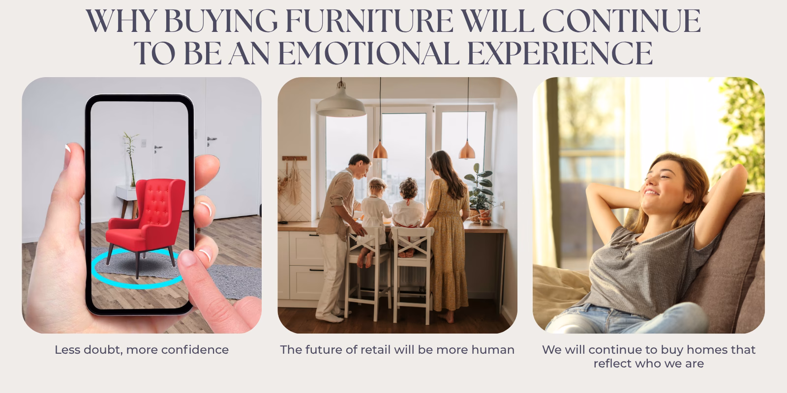 Why buying furniture will continue to be an emotional experience